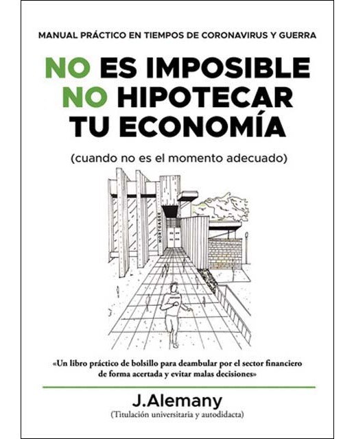 No es imposible no hipotecar tu economía 1