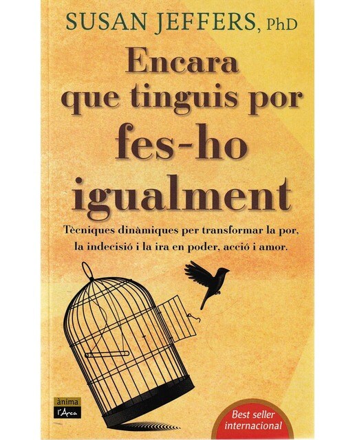 Imagen 0 de Encara que tinguis por, fes-ho igualment: Tècniques dinàmiques per transformar la por, la indecisió i la ira en poder, acció i amor.
