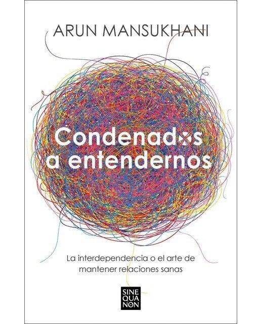 Condenados a entendernos: La interdependencia o el arte de mantener relaciones sanas (Capa mole) 1