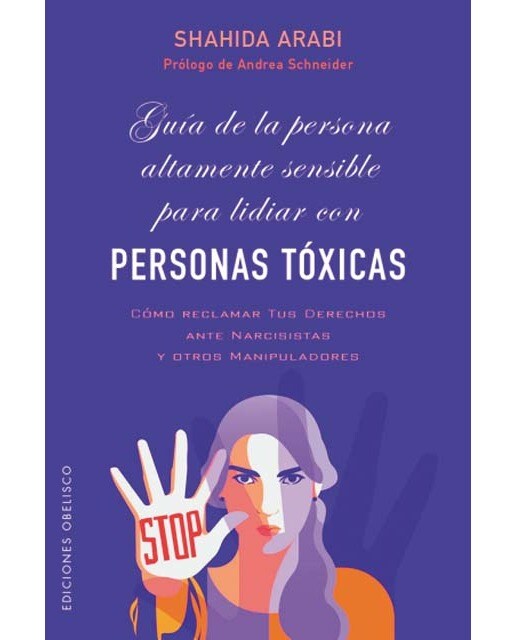 Guía de la persona altamente sensible para lidiar con personas tóxicas: Cómo reclamar tus derechos ante narcisistas y otros mani (Capa mole com abas) 1