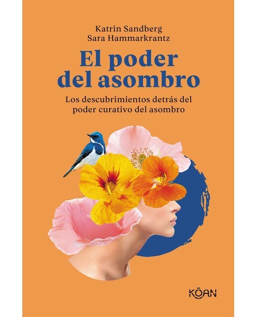El poder del asombro: Los descubrimientos detrás del poder curativo del asombro (Capa mole) 1
