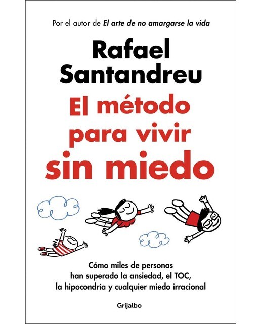 El método para vivir sin miedo: Cómo miles de personas han superado la ansiedad, el TOC, la hipocondría y cualquier miedo irracional  (Tapa blanda) 1