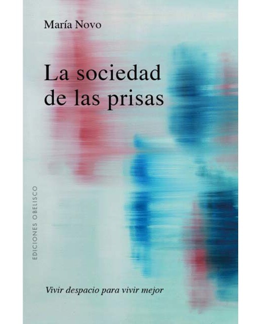 La sociedad de las prisas: Vivir despacio para vivir mejor. (Capa mole com abas) 1