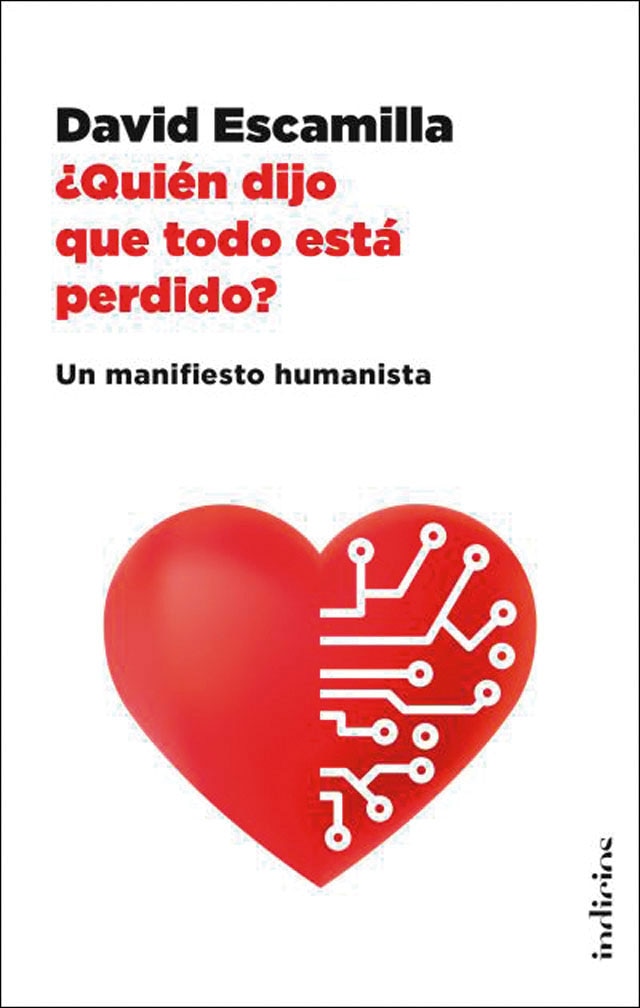 ¿Quién dijo que todo está perdido?: Un manifiesto humanista (Capa mole) 1