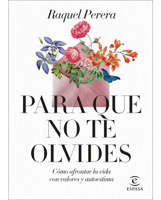 Para que no te olvides: Cómo afrontar la vida con valores y autoestima (Capa mole com abas) 1