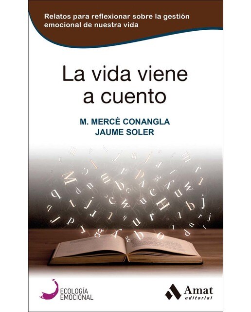 La vida viene a cuento: Relatos para reflexionar sobre la gestión emocional de nuestra vida (Capa mole) 1