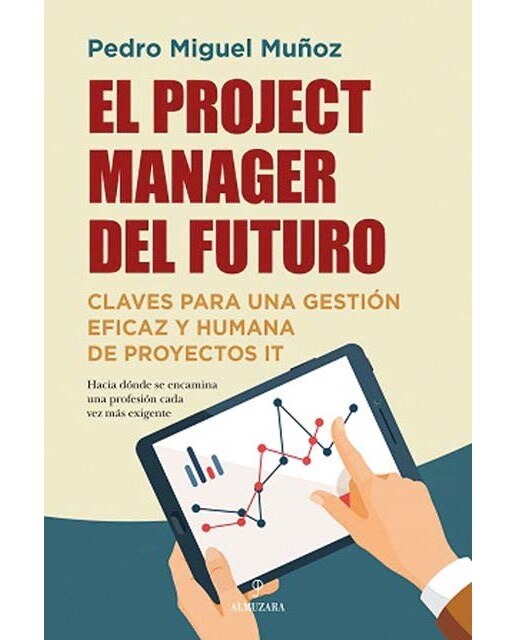 El project manager del futuro: Claves para una gestión eficaz y humana de proyectos IT (Capa mole) 1