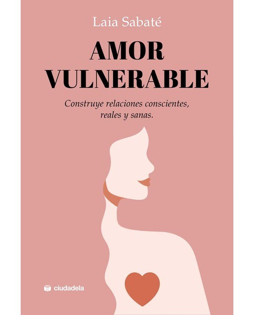 Amor vulnerable: Construye relaciones conscientes, reales y sanas (Capa mole com abas) 1