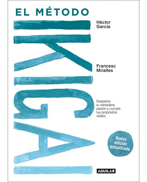Imagen 1 de El método Ikigai (nueva edición actualizada): Despierta tu verdadera pasión y cumple tus propósitos vitales  (Tapa blanda)