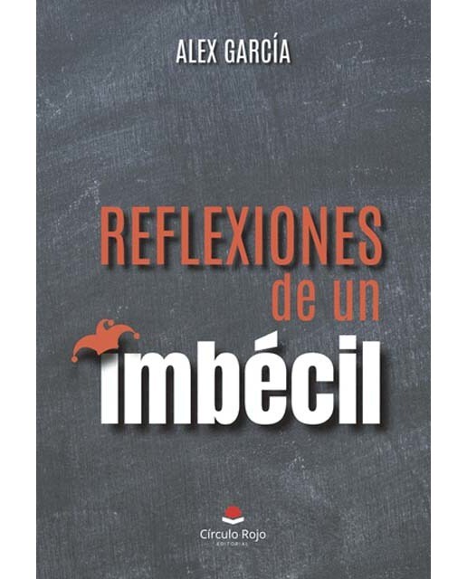Reflexiones de un imbécil 1