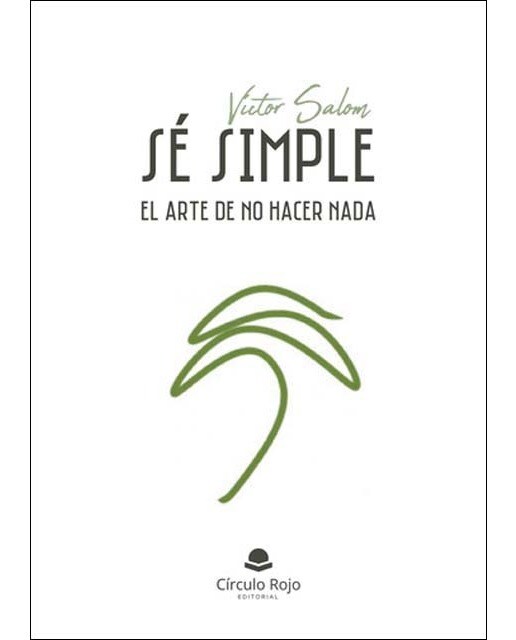 Sé simple: El arte de no hacer nada 1