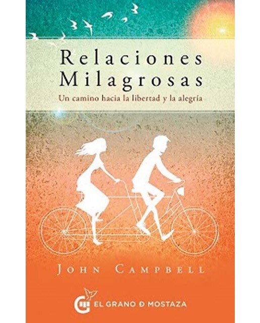 Relaciones Milagrosas: Un camino hacia la libertad y la alegría (Capa mole com abas) 1