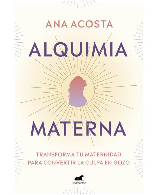 Alquimia materna: Transforma tu maternidad para convertir la culpa en gozo (Capa mole) 1