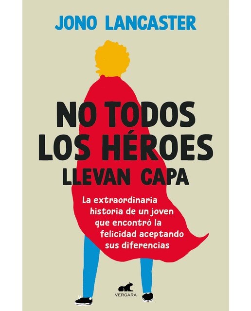 No todos los héroes llevan capa: La extraordinaria historia de un joven que encontró la felicidad aceptando sus diferencias (Capa mole) 1