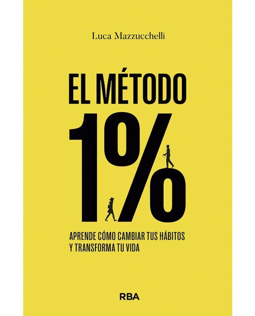 El Método 1%: Aprende cómo cambiar tus hábitos y transforma tu vida (Capa mole) 1