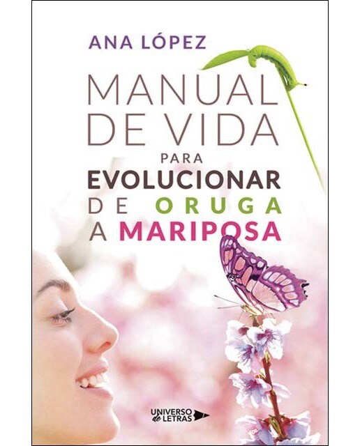 Manual de vida para evolucionar de oruga a mariposa (Capa mole) 1