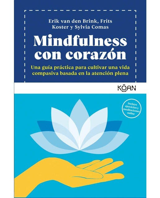 Mindfulness con corazón: Una guía práctica para cultivar una vida compasiva basada en la atención plena (Capa mole) 1