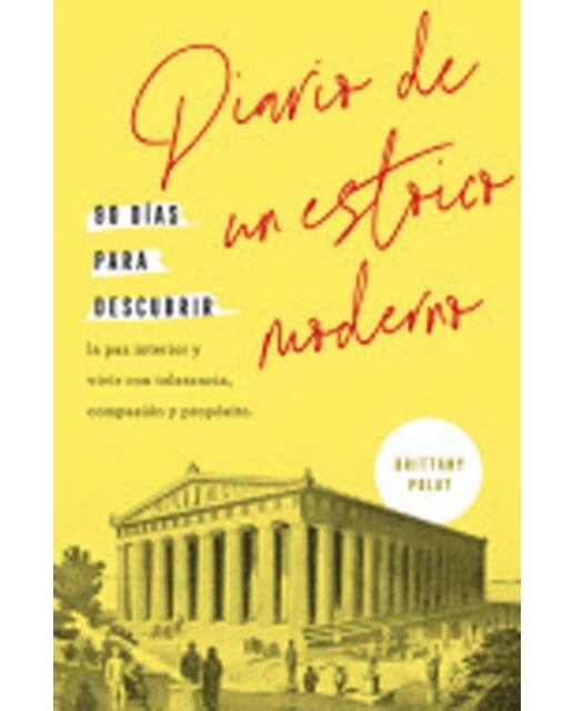Diario de un estoico moderno: 90 días para descubrir la paz interior y vivir con tolerancia, compasión y propósito (Capa mole) 1
