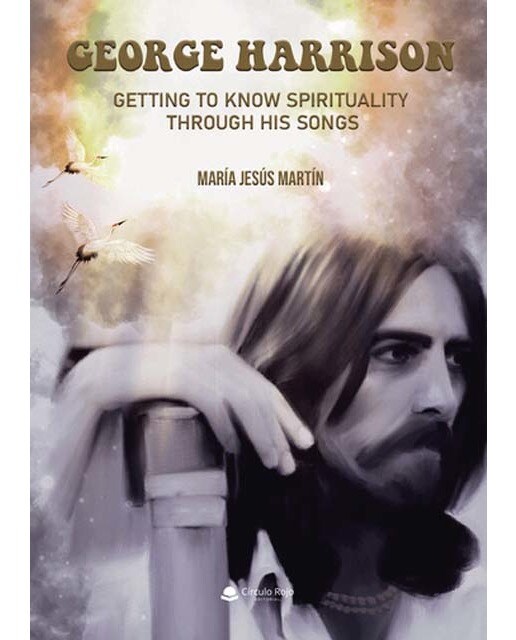 GEORGE HARRISON. GETTING TO KNOW SPIRITUALITY THROUGH HIS SONGS 1