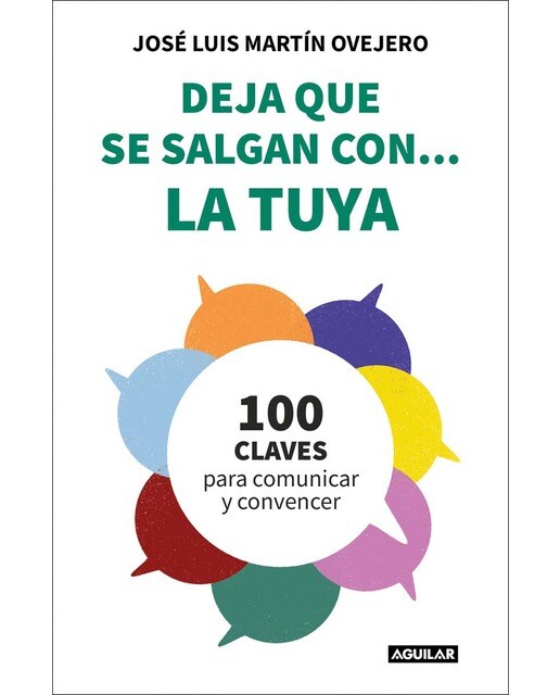 Imagen 0 de Deja que se salgan con... la tuya: Cien claves para comunicar y convencer (Tapa blanda)