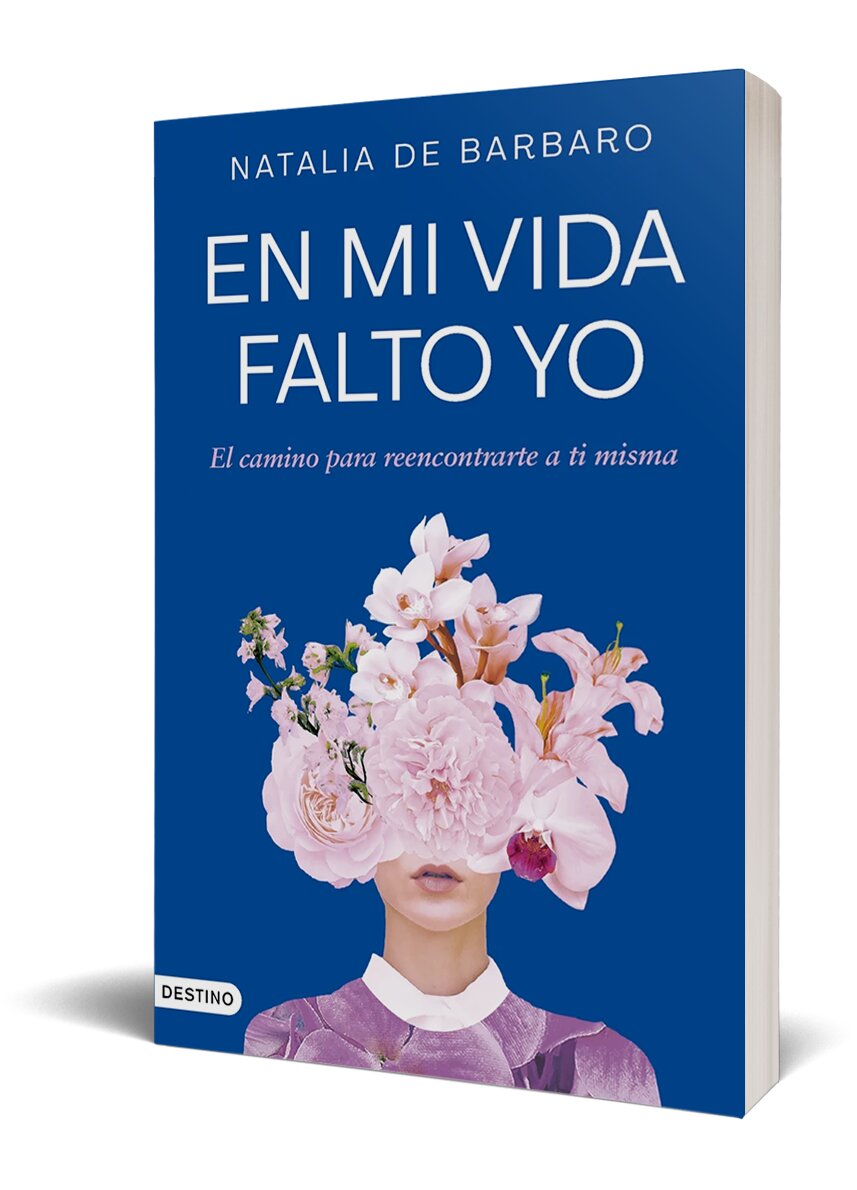En mi vida falto yo: El camino para reencontrarte a ti misma (Capa mole com abas) 2