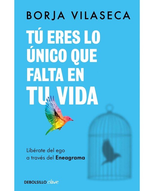 Imagem 0 de Tú eres lo único que falta en tu vida. Libérate del ego a través del Eneagrama