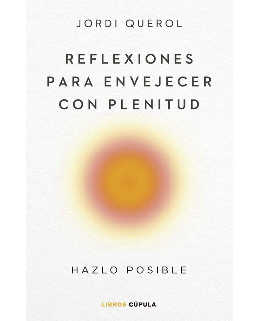 Reflexiones para envejecer con plenitud: Hazlo posible (Capa mole com abas) 1