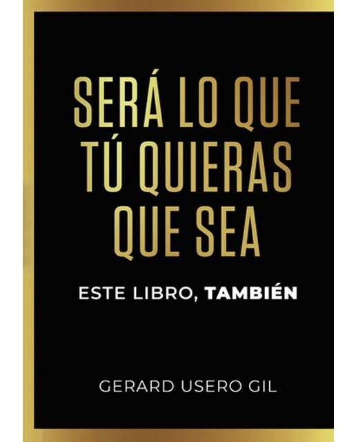 Será lo que tú quieras que sea 1