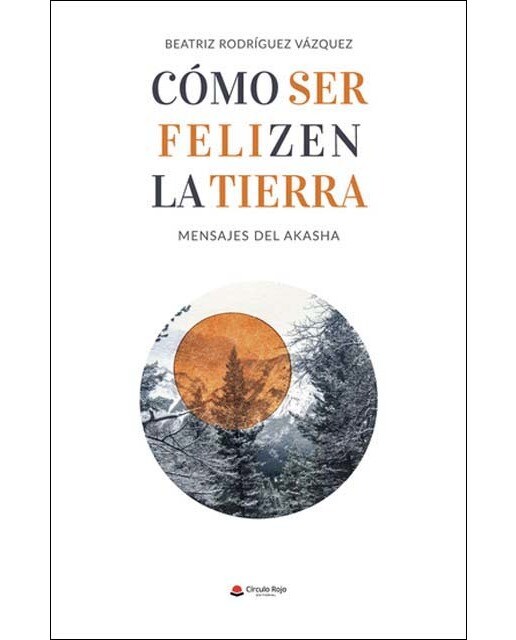 Cómo ser feliz en la Tierra 1