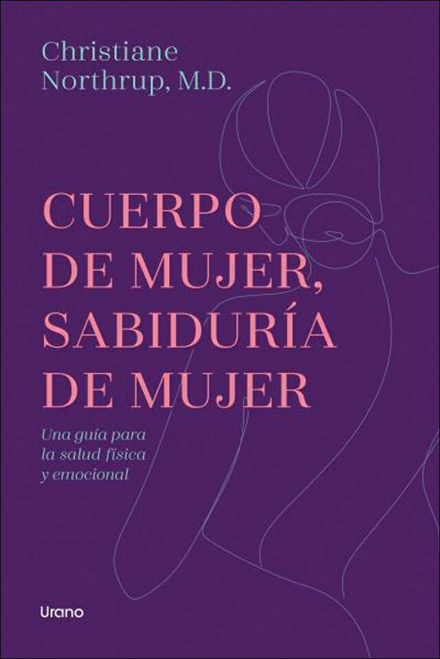 Imagen 0 de Cuerpo de mujer, sabiduría de mujer: Una guía para la salud física y emocional (Tapa blanda)