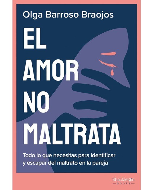 El amor no maltrata: Todo lo que necesitas para identificar y escapar del maltrato en la pareja (Capa mole com abas) 1