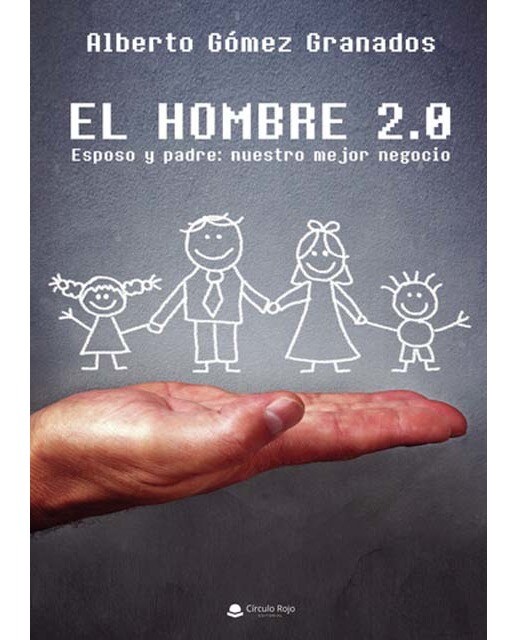EL HOMBRE 2.0: Esposo y padre: nuestro mejor negocio (Capa mole com abas) 1