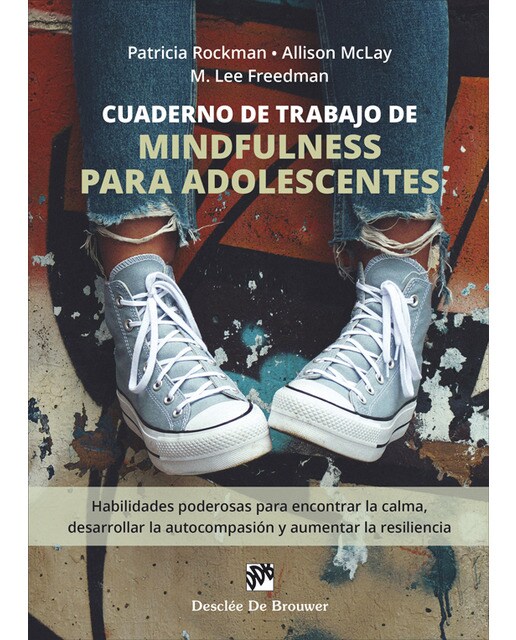 Cuaderno de trabajo de mindfulness para adolescentes. Habilidades poderosas para encontrar la calma, desarrollar la autocompasió (Capa mole com abas) 1