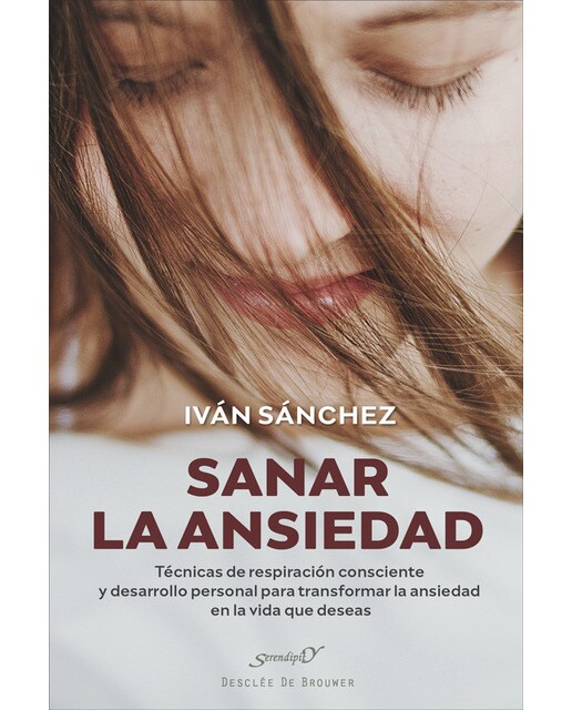 Sanar la ansiedad. Técnicas de respiración consciente y desarrollo personal para transformar la ansiedad en la vida que deseas (Capa mole com abas) 1
