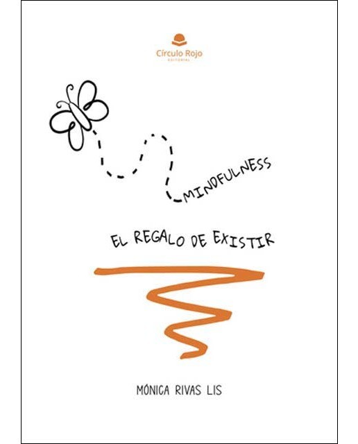 Mindfulness. El regalo de existir 1