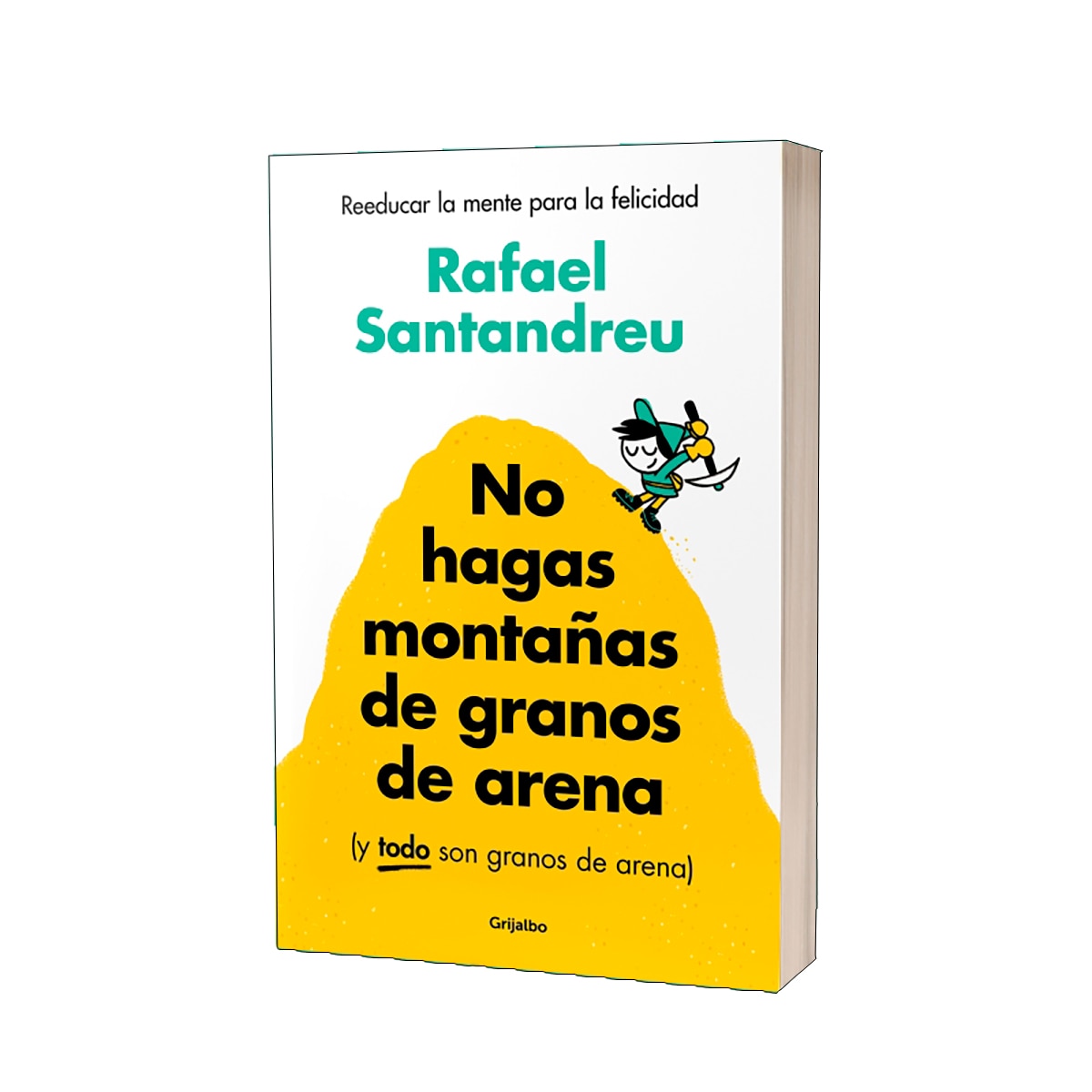 No hagas montañas de granos de arena (y TODO son granos de arena): Reeducar la mente para la felicidad  (Tapa blanda) 1