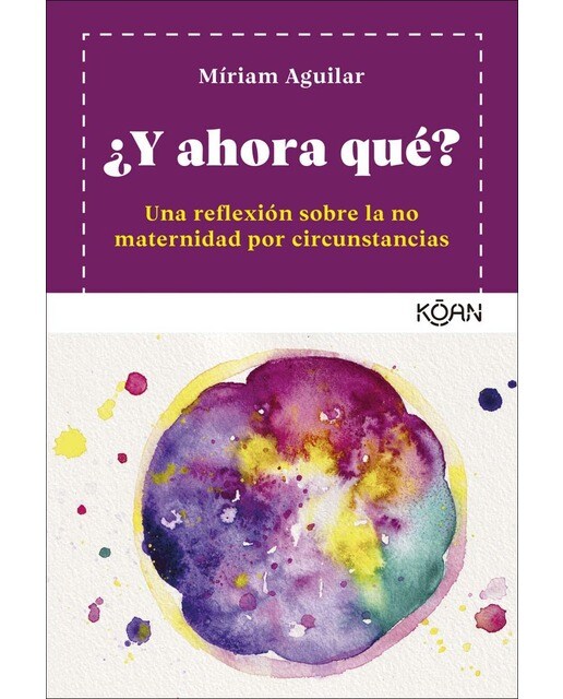 Imagem 0 de ¿Y ahora qué?: Un reflexión sobre la no maternidad por circunstancias (Capa mole)