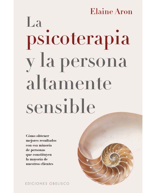 Imagem 0 de La psicoterapia y la persona áltamente sensible: Cómo obtener mejores resultados con esa minoría de personas que constituyen la  (Capa mole com abas)