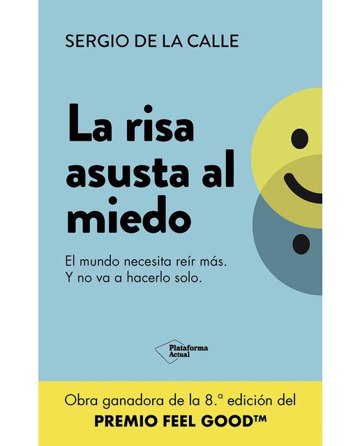 La risa asusta al miedo: El mundo necesita reír más. Y no va a hacerlo solo. (Capa mole com abas) 1