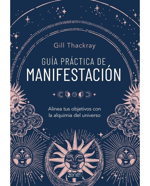 Guía práctica de manifestación: Alinea tus objetivos con la alquimia del universo (Capa mole com abas) 1