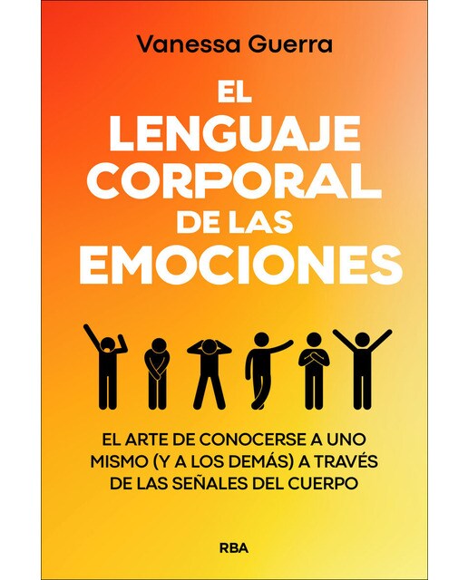 El lenguaje corporal de las emociones: El arte de conocerse a uno mismo (y a los demás) a través de las señales del cuerpo (Capa mole) 1