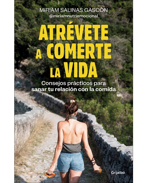 Atrévete a comerte la vida: Consejos prácticos para sanar tu relación con la comida  (Tapa blanda) 1