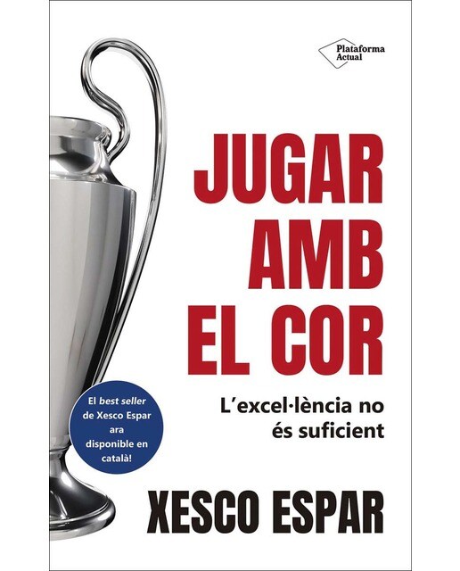 Jugar amb el cor: L'exel·lència no és suficient (Capa mole) 1