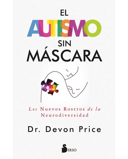 Imagen 0 de El autismo sin máscara: Los nuevos rostros de la neurodiversidad (Tapa blanda con solapas)