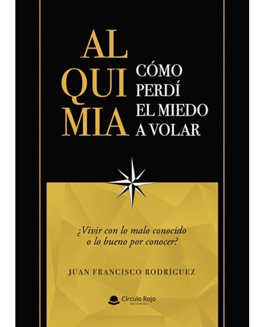 Alquimia: Cómo Perdí el Miedo a Volar: ¿Vivir con lo malo conocido o lo bueno por conocer? 1