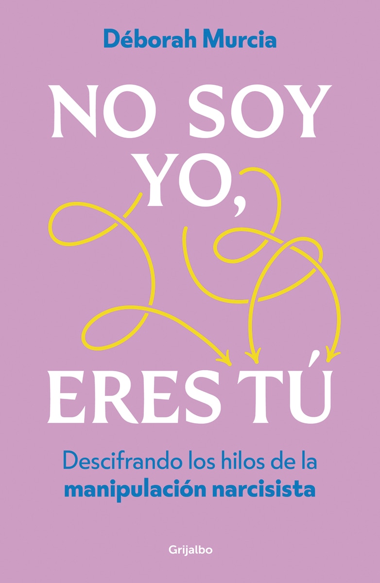 No soy yo, eres tú: Los hilos invisibles de la manipulación narcisista (Capa mole) 1