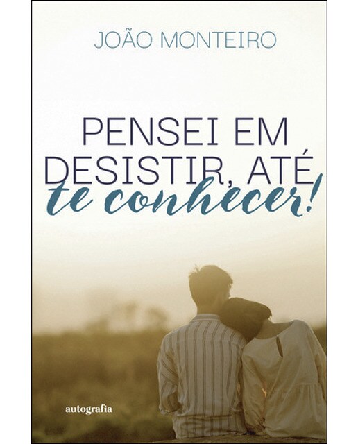 Pensei em desistir, até te conhecer 1
