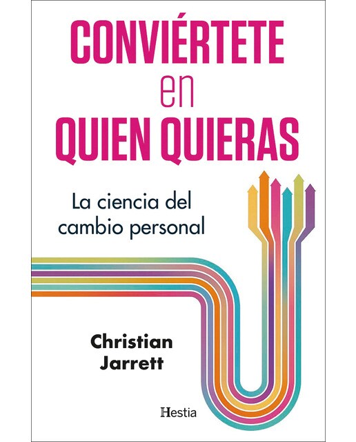 Conviértete en quien quieras: La ciencia del cambio personal (Capa mole) 1