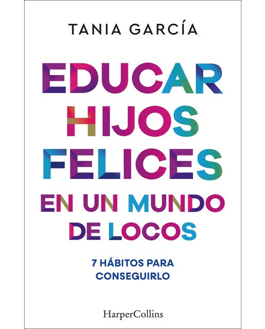 Imagem 0 de Educar hijos felices en un mundo de locos: 7 hábitos para conseguirlo (Capa mole)