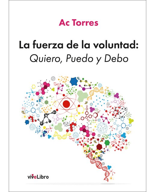 La fuerza de la voluntad: Quiero, Puedo y Debo (Capa mole) 1